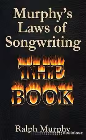 Ralph Murphy Murphy's Laws of Songwriting: The Book