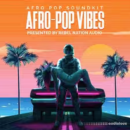 Rebel Nation Audio Afro Pop Vibes [WAV, MiDi]