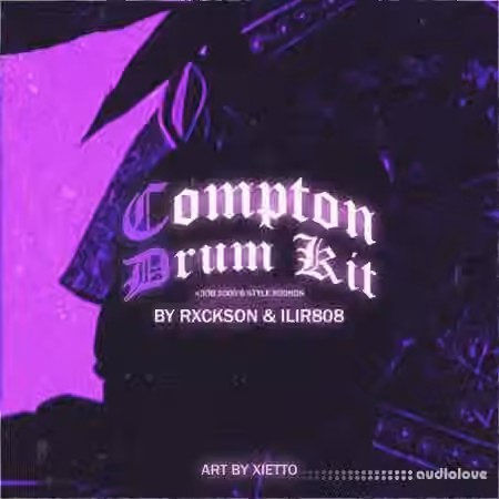 Rxckson & ILIR808 Compton (Drum Kit) [WAV]