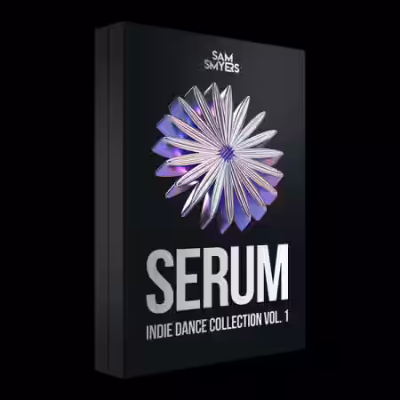 Sam Smyers Serum Indie Dance Collection Vol.1 [MiDi, Synth Presets]