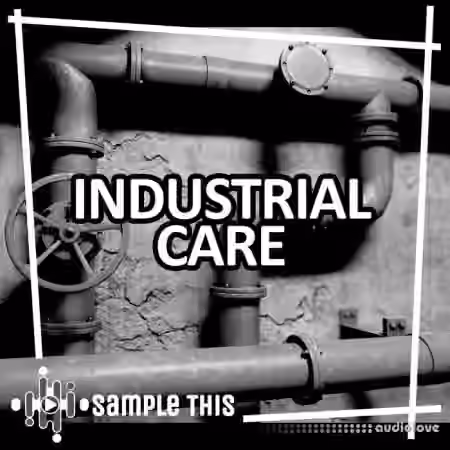 Sample This Industrial Care [WAV, MiDi, Synth Presets]