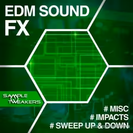 Sample Tweakers EDM Sound FX [WAV]