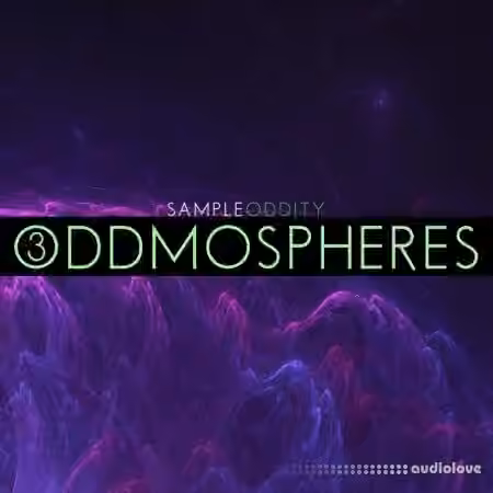 SampleOddity Oddmospheres 3 [Synth Presets]