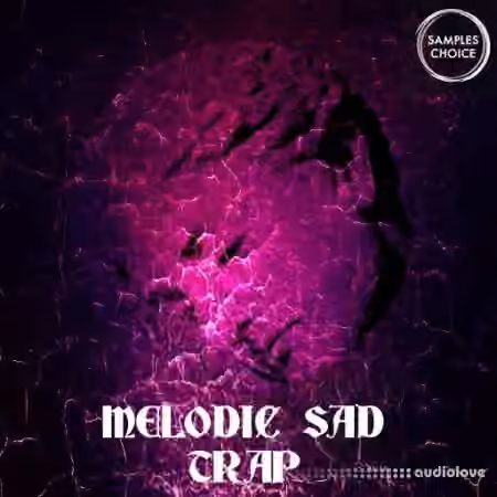 Samples Choice Melodic Sad Trap [WAV]