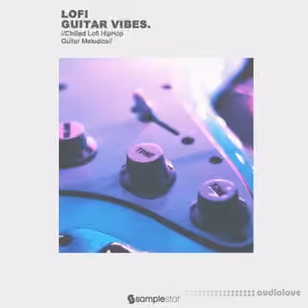Samplestar Lofi Guitar Vibes [WAV]