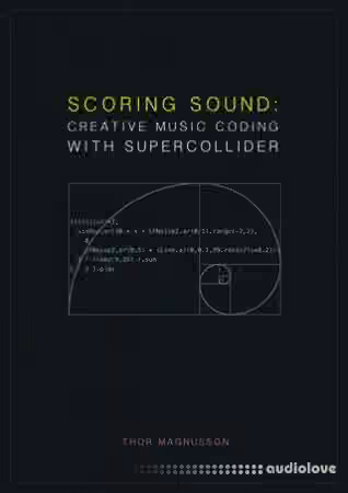 Scoring Sound: Creative Music Coding with SuperCollider