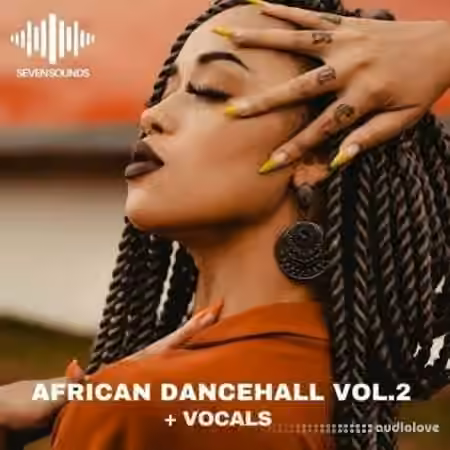 Seven Sounds African Dancehall Volume 2 [WAV, MiDi]