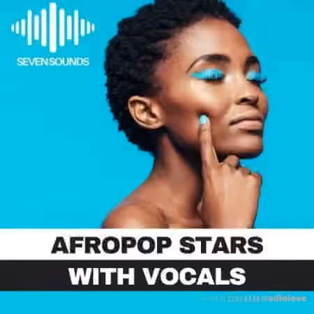 Seven Sounds Afropop Stars With Vocal [WAV, MiDi, Synth Presets]