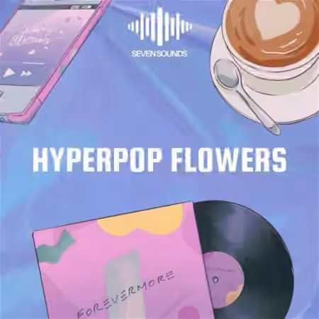 Seven Sounds Hyperpop Flowers [WAV]