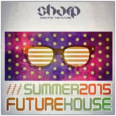 SHARP Summer Future House [WAV, Synth Presets]