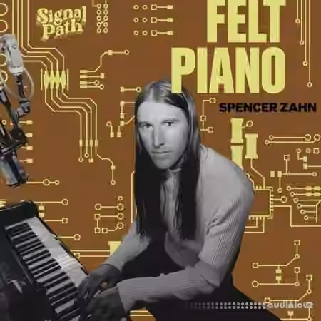 Signal Path Spencer Zahn: Felt Piano [WAV]