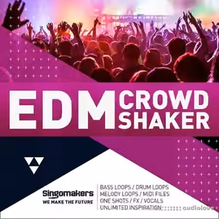 Singomakers EDM Crowd Shaker [MULTiFORMAT]