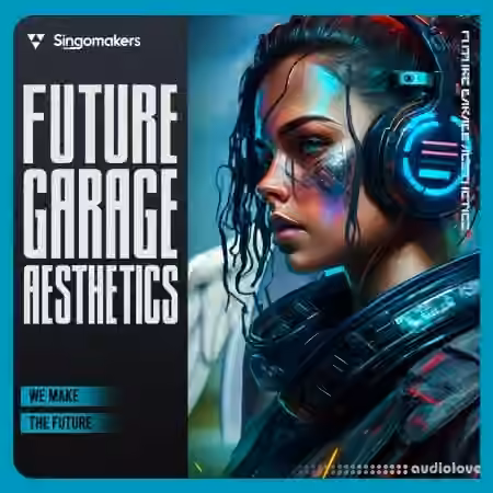 Singomakers Future Garage Aesthetics [WAV]