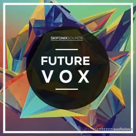 Skifonix Sounds Future Vox [WAV, MiDi, Synth Presets]