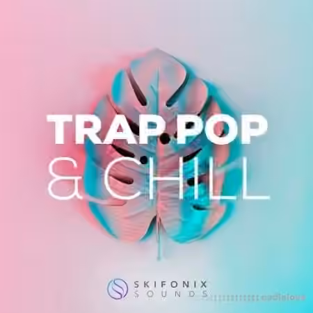 Skifonix Sounds Trap Pop And Chill [WAV, MiDi, Synth Presets]