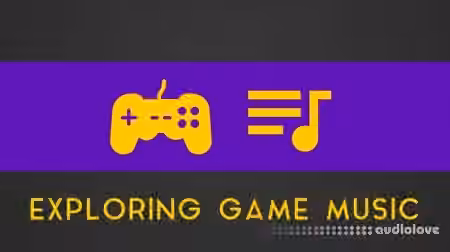 SkillShare Exploring Game Music for Music Makers and Artists [TUTORiAL]