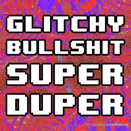 Slime Cinema Glitchy Bullshit Super Duper [WAV, MiDi]