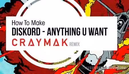 Sonic Academy How To Make Anything U Want Remix with CRaymak [TUTORiAL]