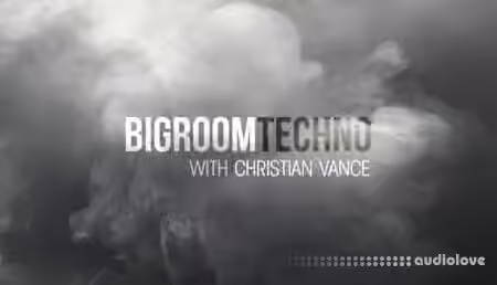 Sonic Academy How To Make Big Room Techno with Christian Vance [TUTORiAL]