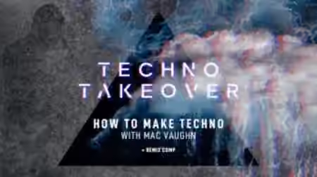 Sonic Academy How To Make Techno with Mac Vaughn [TUTORiAL]