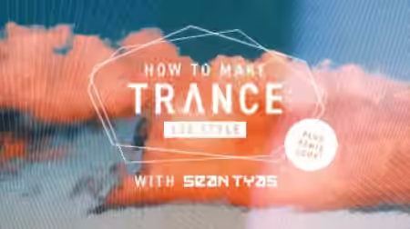 Sonic Academy How To Make Trance 138 Style with Sean Tyas [TUTORiAL]