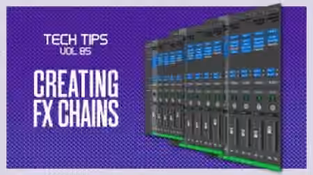 Sonic Academy Tech Tips Volume 85 Creating FX Chains with Bluffmunkey [TUTORiAL]