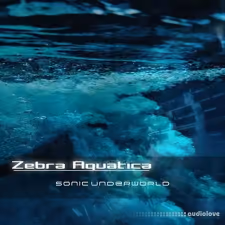 Sonic Underworld Zebra Aquatica [Synth Presets]