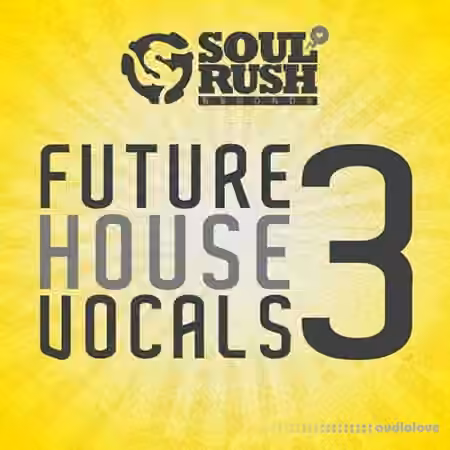 Soul Rush Records Future House Vocals 3 [WAV]