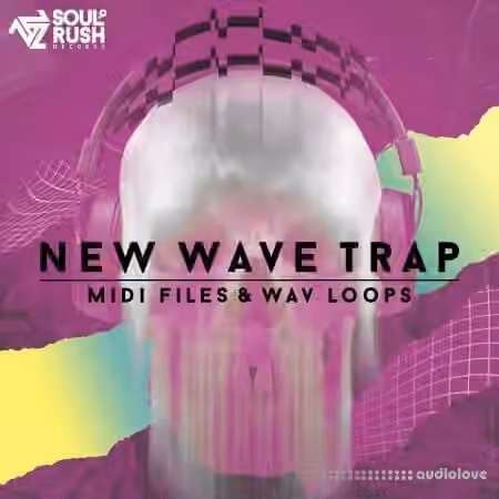 Soul Rush Records New Wave Trap [WAV, MiDi]