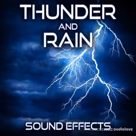 Sound Ideas Thunder and Rain Sound Effects [FLAC]