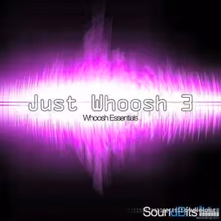 SoundBits Just Whoosh 3 Whoosh Essentials [WAV]
