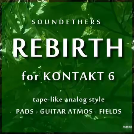 Soundethers Rebirth Ambient Fields [KONTAKT]