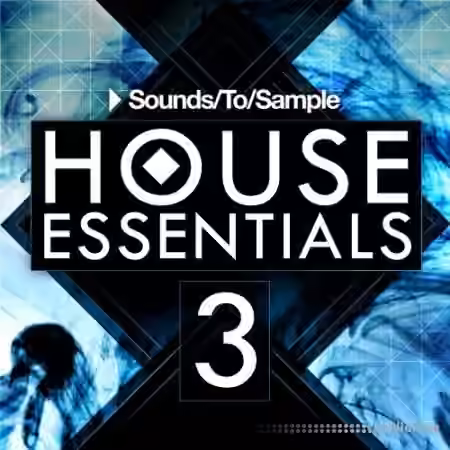 Sounds To Sample House Essentials 3 [WAV, MiDi, Synth Presets]