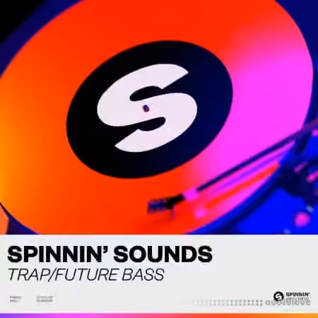 Spinnin Sounds Trap Future Bass Sample Pack [WAV, MiDi, Synth Presets]