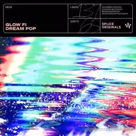 Splice Originals Glow Fi [WAV, Synth Presets]