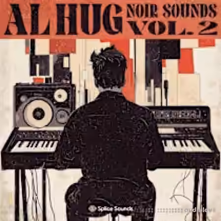 Splice Sounds AL HUG Noir Sounds Vol.2 [WAV]
