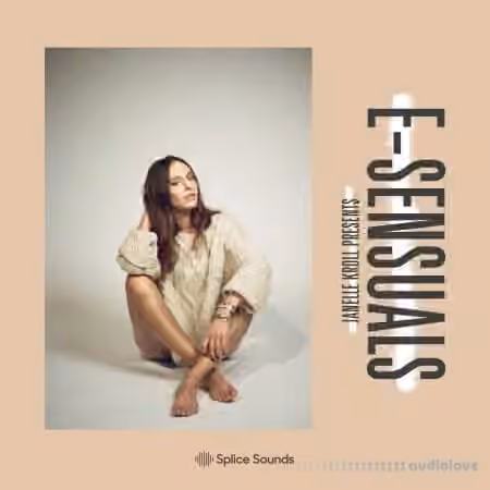 Splice Sounds Janelle Kroll E-Sensuals Vocal Pack [WAV]