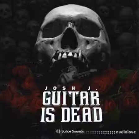 Splice Sounds Josh J. Guitar is Dead Sample Pack [WAV]