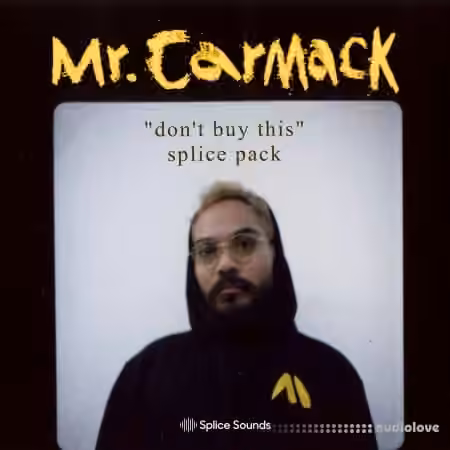 Splice Sounds Mr. Carmack's don't buy this Splice Sounds Pack [WAV]