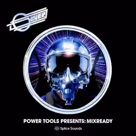 Splice Sounds Power Tools Presents MixReady [WAV, Synth Presets]