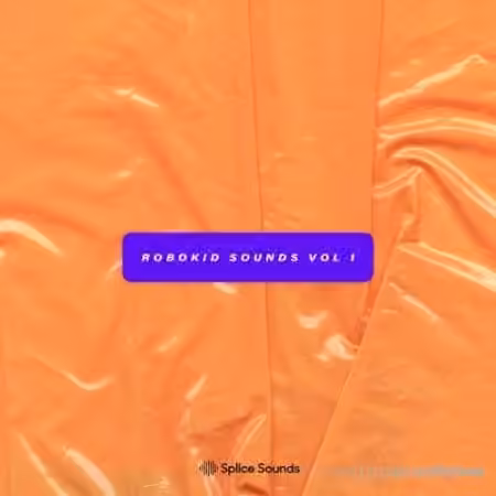 Splice Sounds Robokid Sounds Sample Pack [WAV]