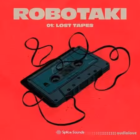 Splice Sounds Robotaki 01 The Lost Tapes [WAV]