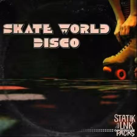 STATIK LNK Skate World Disco [WAV]