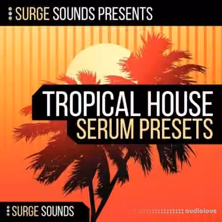 Surge Sounds Tropical House [WAV, MiDi, Synth Presets]