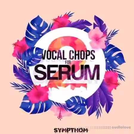 Sympthom Vocal Chops 2 [WAV, MiDi, Synth Presets]