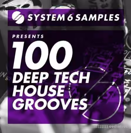 System 6 100 Deep Tech House Grooves [WAV]