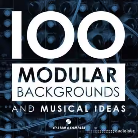 System 6 Samples 100 Modular Backgrounds and Musical Ideas [WAV]
