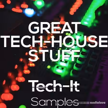 Tech-It Samples Great Tech House Stuff Bundle [WAV, MiDi]