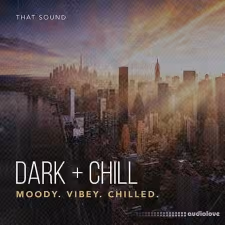 That Sound Dark + Chill [MULTiFORMAT]
