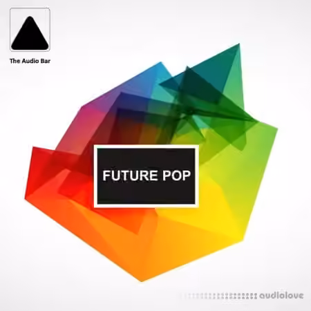 The Audio Bar Future Pop [WAV, MiDi, Synth Presets]